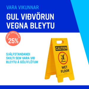 Vara vikunnar – 25% afsláttur af skilti sem varar við gólfbleytu.